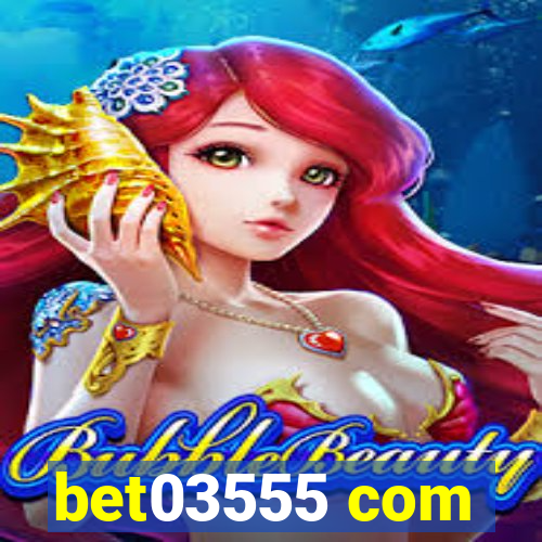 bet03555 com